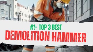 Top 3 Best Demolition Hammer Machines Under 5000...
