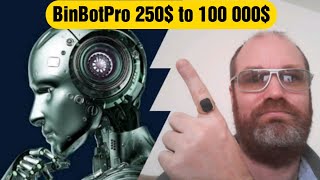 BinBotPro 250 Dollar to 100 000 Dollar. Let's see how we do this time 💰