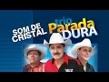 Trio Parada Dura -  Som de cristal