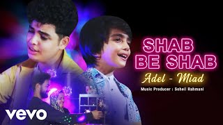 Soheil Rahmani - Shab Be Shab  ft. Adel & Miad Resimi
