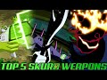 Top 5 Skurd Weapons