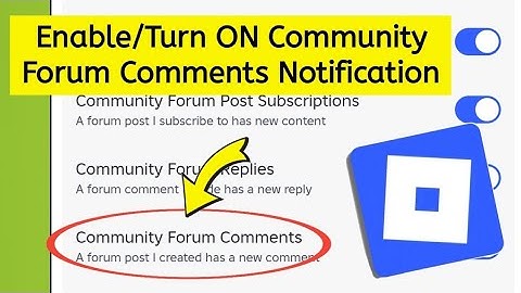 How to enable or turn on community forum comments notification on Roblox 