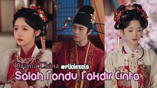Drama China Salah Tandu, Takdir Cinta #flickreels Full Episode