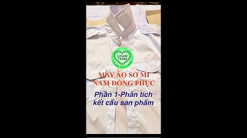 MAY ÁO SƠ MI NAM ĐỒNG PHỤC C3-P1: phân tích áo mẫu và thống kê chi tiết thành phẩm 