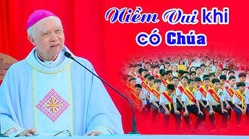 Cảm Nhận Niềm Vui Khi Có Chúa - Đức Cha Giuse Đinh Đức Đạo
