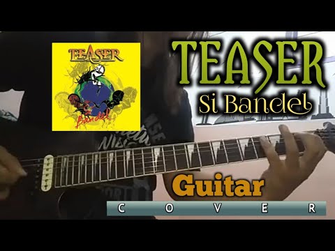 Teaser Band - Si Bandel Guitar Cover