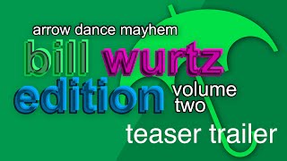 TEASER TRAILER - Arrow Dance Mayhem Bill Wurtz Edition Volume 2
