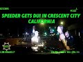 Speeder Gets DUI In Crescent City California