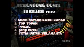 keroncong cover terbaru 2022 - bass glerr - angin datang kasih kabar - top topan