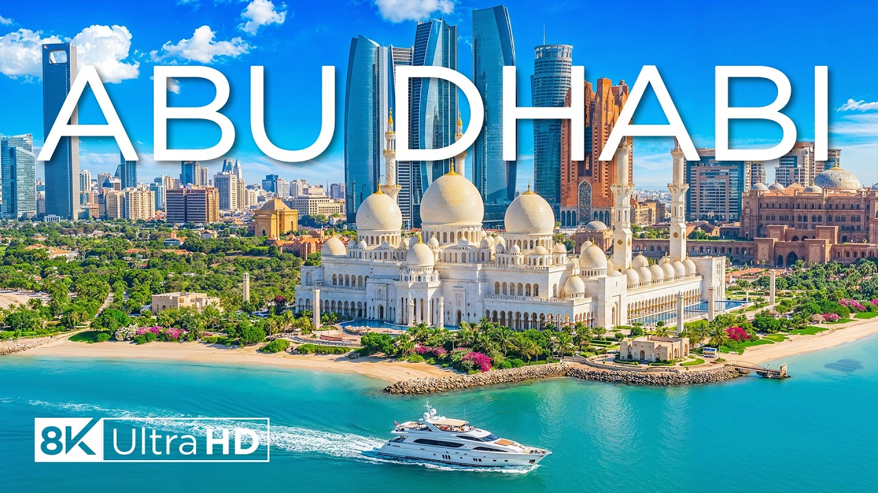 Abu Dhabi, United Arab Emirates 8K - World of Luxury, Grand Mosques & Futuristic Skyline