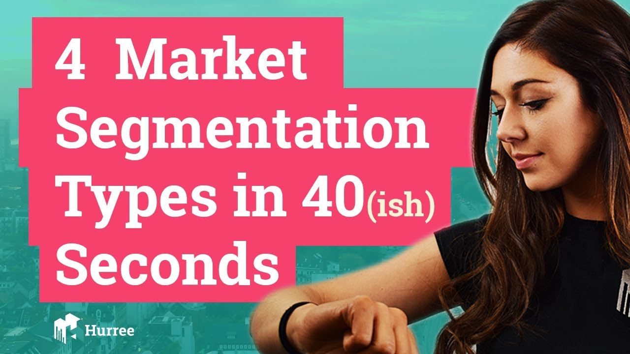 market segment คือ  Update New  4 Market Segmentation Types in 40(ish) Seconds