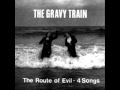 Gravy Train, The ‎– The Route Of Evil - 4 Songs