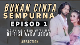 BUKAN CINTA SEMPURNA Episod 1 : Fadlan Hazim Bawa Watak Hero di Sisi Ayda Jebat