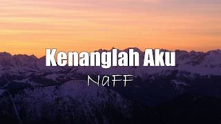 Naff - Kenanglah Aku | Lirik