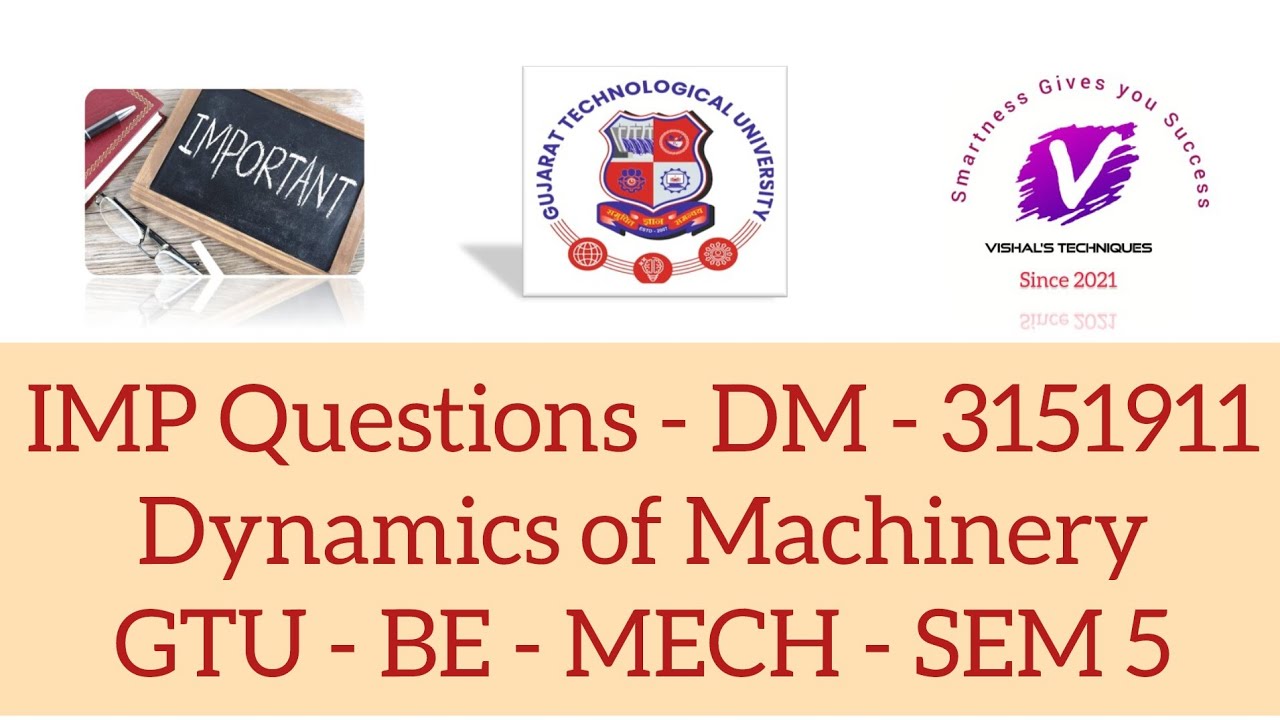 IMP Questions DM | Dynamics of Machinery - 3151911 IMP Questions | GTU BE MECH SEM 5 IMP Questions