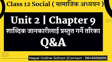 Class 12 Social |Unit 2|Chapter 9|शाब्दिक जानकारीलाई प्रस्तुत गर्ने तरिका|Question & Answer|12social