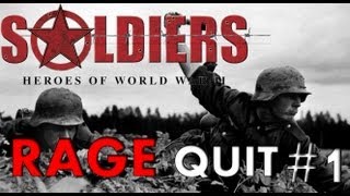 Soldiers Heroes of World War 2 RAGE QUIT