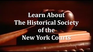 Learn About The Historical Society of the NY Courts