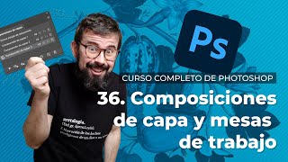 Composiciones de capa y mesas de trabajo - Curso Completo de Adobe Photoshop 2022 (36/40)