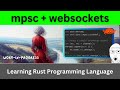 mpsc + websockets - work in progress | Rust Language