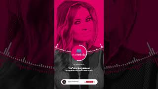 Tuba Başaran - Yazimi Kişa Çevi̇rdi̇n - Trap Remi̇x