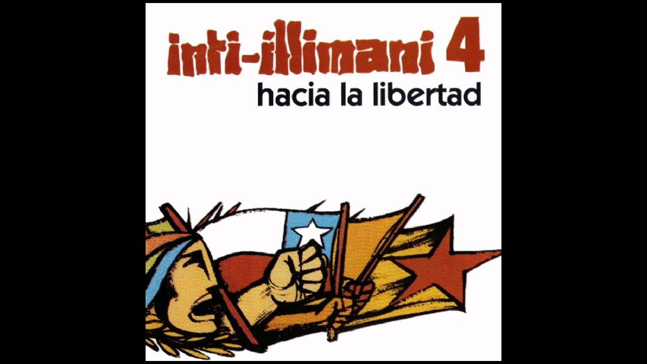 Inti-Illimani - Hacia la Libertad