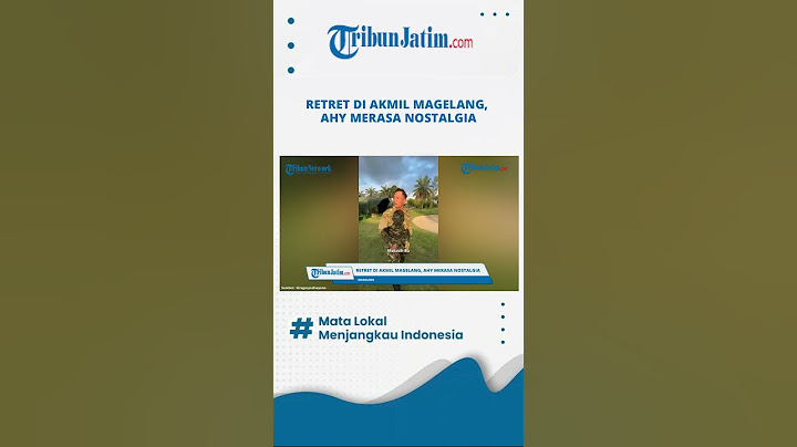 RETRET DI AKMIL MAGELANG, AHY MERASA NOSTALGIA