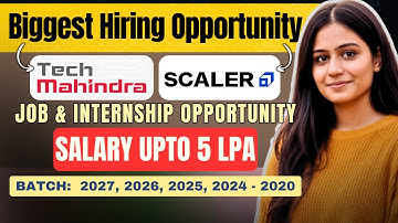 Off-Campus Tech Mahindra ₹5LPA Job|  Scaler Hiring| 2020–2027 Batch Eligible| Freshers & Experienced