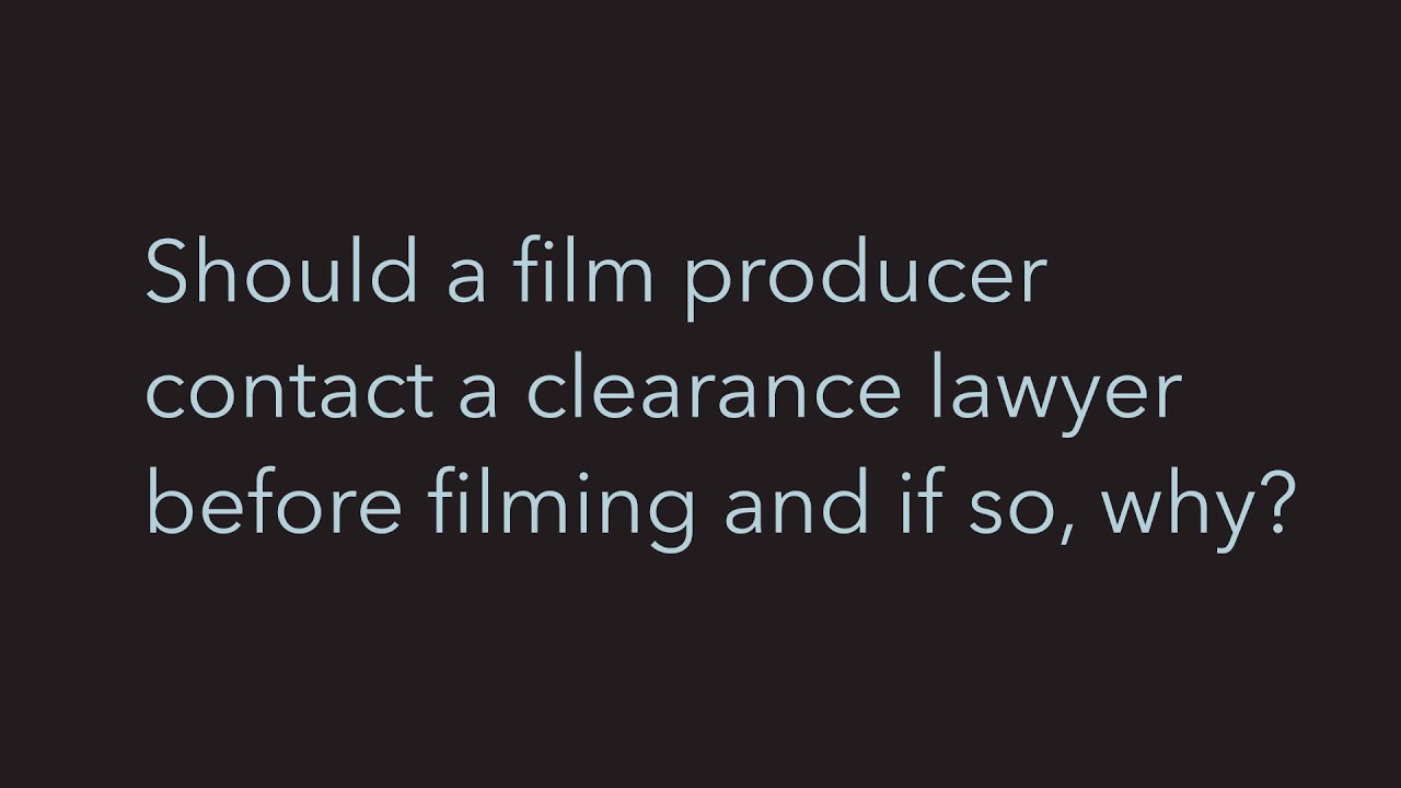Should a film producer contact a clearance lawyer before filming and if