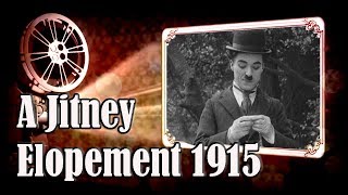A Jitney Elopement (1915) Charles Chaplin