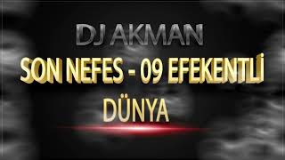 Dj Akman feat  09   Efekentli & Son Nefes   Dünya Resimi