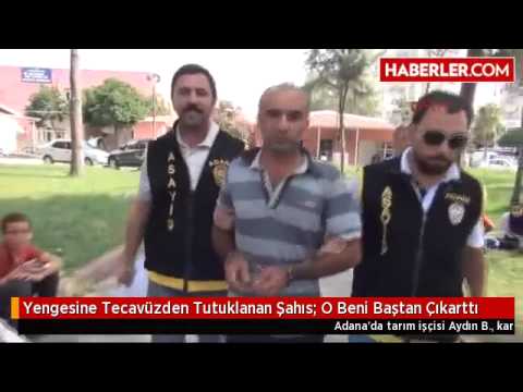 Yengesine Tecavüzden Tutuklanan Şahıs  O Beni Baştan Çıkarttı