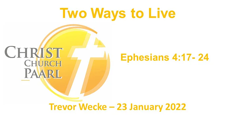 Two Ways to Live - Ephesians 4:17 – 24