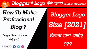 How To Add Blogger Logo 2021 | Blogger के Header में Logo कैसे लगाएं |Blogger mein logo kaise lagaye
