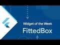 FittedBox (Flutter Widget of the Week)