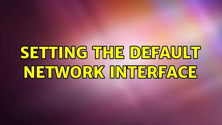 Setting the default network interface