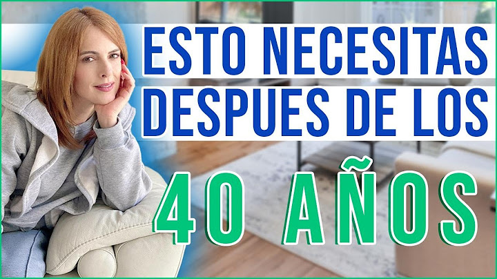 10 COSAS QUE NECESITAS DESPUES DE LOS 40 AÑOS  PARA VERTE BIEN