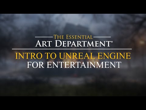 Intro to Unreal Engine for Entertainment Course - The Essential Art Department