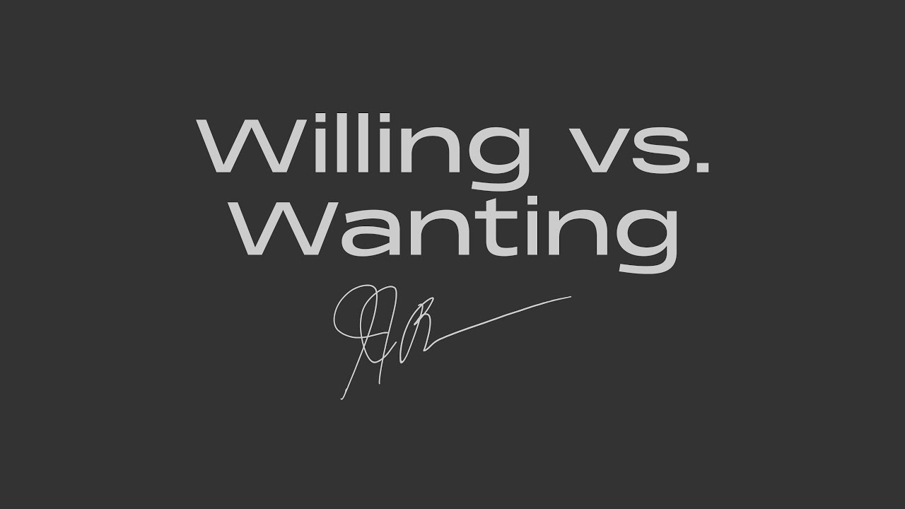 Willing vs. Wanting YouTube
