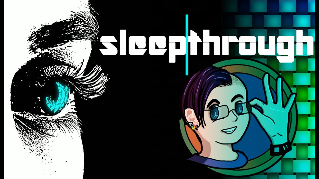SleepThrough - Or Stay Wide Wake?