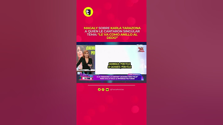 Magaly sobre Karla Tarazona a quien le cantaron singular tema: “Le va como anillo al dedo”