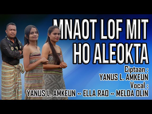 Lagu Timor Terbaru-Original Lufut 2024-Mnaot Lof Mit Ho Aleokta-Voc:Yanus L.A-Ella Rao-Melda Olin class=