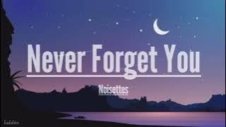 Noisettes - Never Forget You (Lyrics) // I’ll never forget you