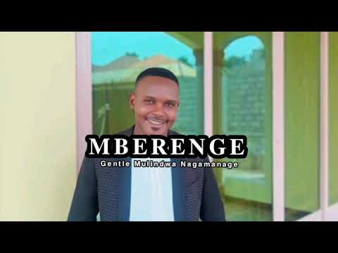 MBERENGE Gentle Mulindwa Official Audio