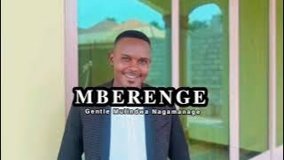 MBERENGE - Gentle Mulindwa (  Audio)