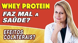 Whey Protein Faz Mal a Saúde? Efeitos Colaterais? [CUIDADOS e DICAS]