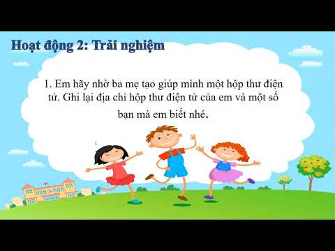 Tuần 2: Chủ đề 2 : Gửi và nhận thư điện tử