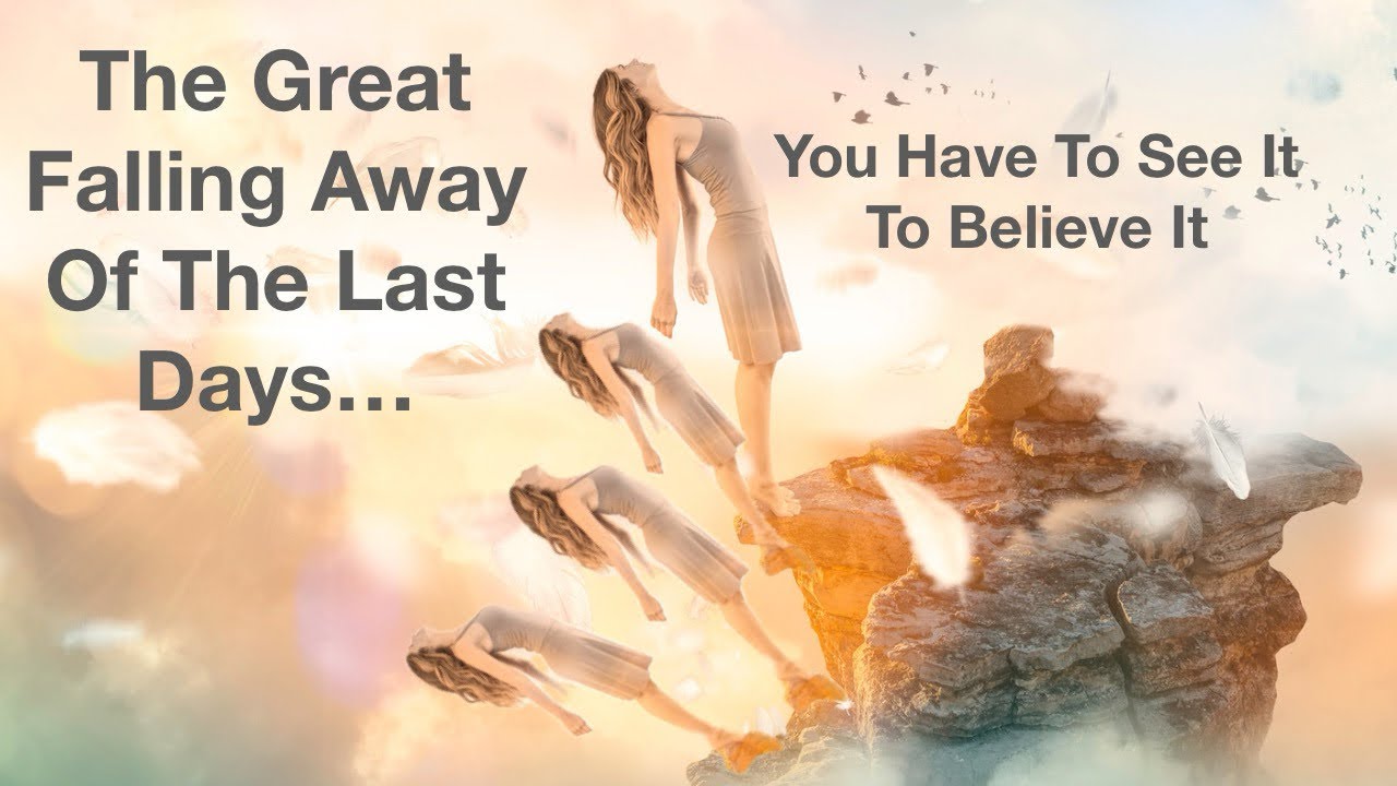 The Great Falling Away—You Have To See It To Believe It YouTube