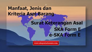 Surat Keterangan Asal - SKA Form E dan e-SKA Form E