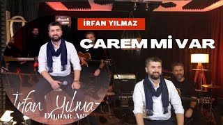 İrfan YILMAZ -  Çarem Mi Var - Yeni Akustik  - Canlı Performans - 2023 Resimi